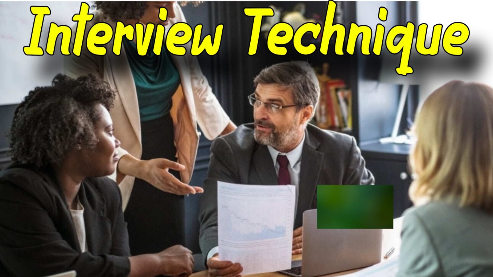 INTERVIEW TECHNIQUES